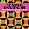 Two Patch Scrap Quilts-0